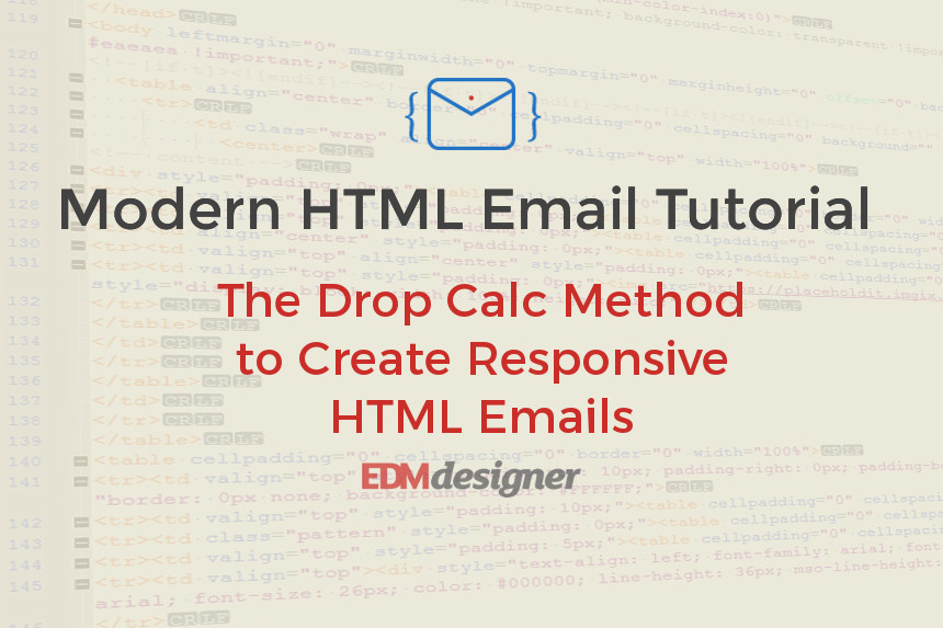 The Drop Calc Method to Create Responsive HTML Emails