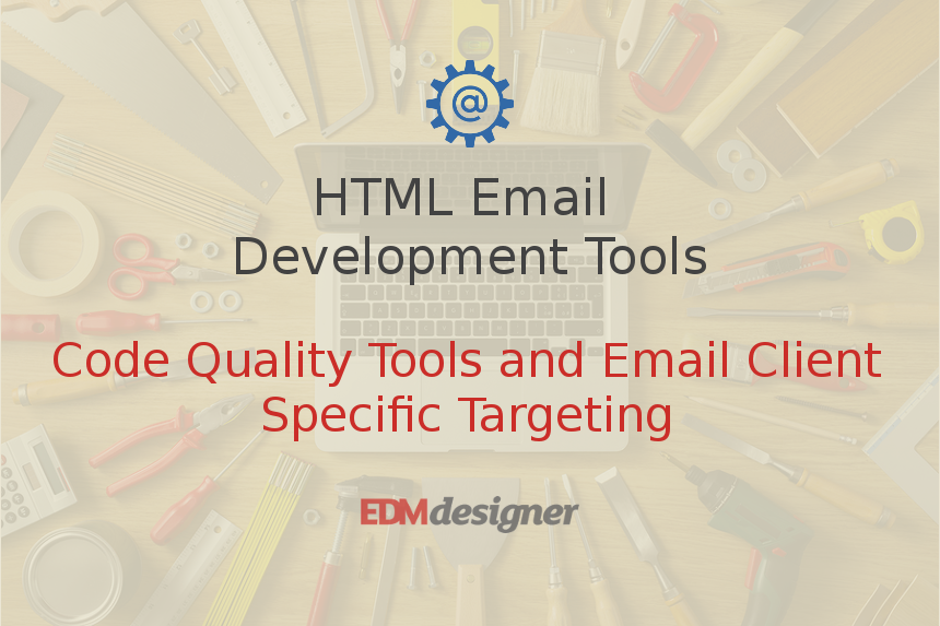 Code Quality Tools and Email Client Specific Targeting
