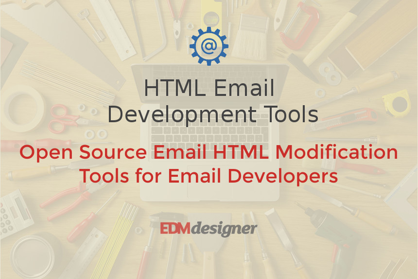 Open Source Email HTML Modification Tools for Email Developers
