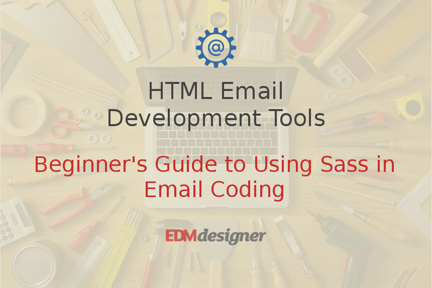 Beginner's Guide to Using Sass in Email Coding