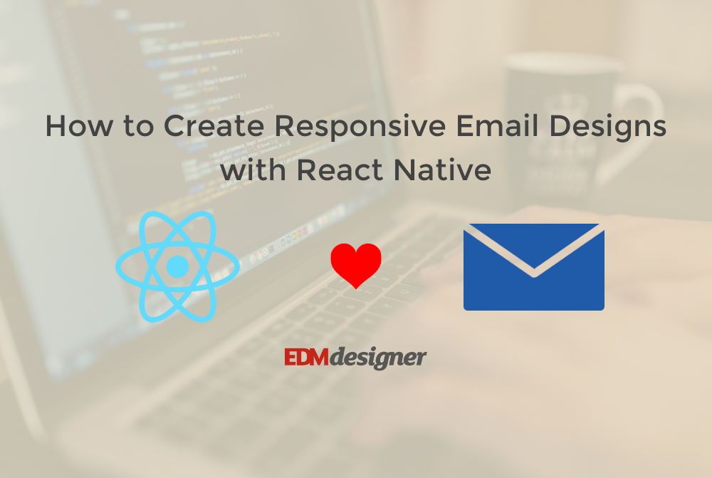How to Create Responsive Email Designs with React Native