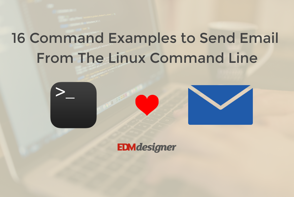 16 Command Examples to Send Email From The Linux Command Line